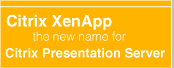 Presentation Server is now XenApp